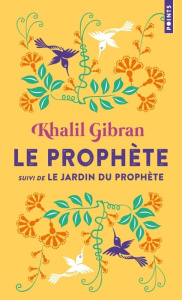 Le prophète. Suivi de Le Jardin du Prophète - Gibran Khalil ; Aboussouan Camille ; Dubois Claire