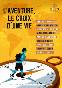 L'Aventure, le choix d'une vie - Chaliand Gérard ; Franceschi Patrice ; Lapierre Al