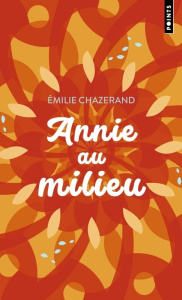 Annie au milieu - Chazerand Emilie