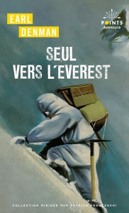 Seul vers l'Everest - Denman Earl ; Renaud Th.