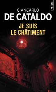 Je suis le châtiment - De Cataldo Giancarlo ; Echenoz Anne