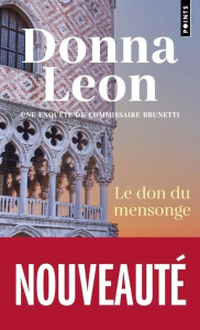 Le don du mensonge. Une enquête du commissaire Brunetti - Leon Donna ; Zimmermann Gabriella