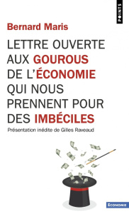 Lettre ouverte aux gourous de l'économie qui nous prennent pour des imbéciles - Maris Bernard ; Raveaud Gilles