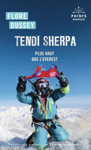 Tendi Sherpa. Plus haut que l'Everest - Dussey Flore ; Hillary Peter
