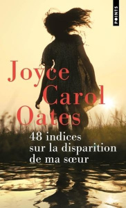 48 indices sur la disparition de ma soeur - Oates Joyce Carol ; Auché Christine