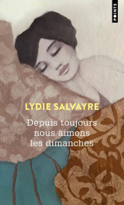 Depuis toujours nous aimons les dimanches - Salvayre Lydie