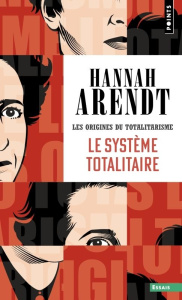 Les origines du totalitarisme. Tome 3, Le système totalitaire - Arendt Hannah ; Bourget Jean-Loup ; Davreu Robert