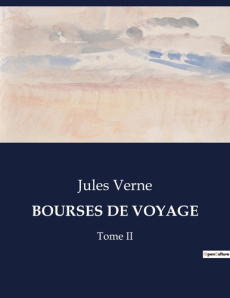 Bourses de voyage. Tome II - Verne Jules