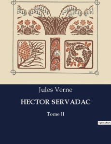 Hector servadac. Tome II - Verne Jules
