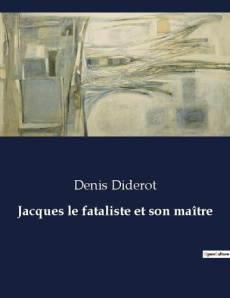 Jacques le fataliste et son maître. . - Diderot Denis
