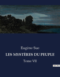 LES MYSTÈRES DU PEUPLE. Les intrigues de pouvoir et de trahison à la cour de Brunehaut - Sue Eugène