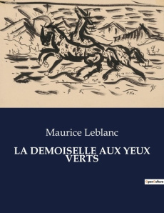 La demoiselle aux yeux verts. . - Leblanc Maurice