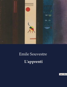 L'apprenti. L'épreuve de l'esclavage et la quête de liberté dans la Rome antique - Souvestre Emile