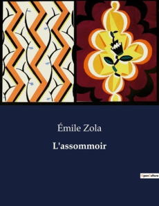 L'assommoir. . - Zola Emile