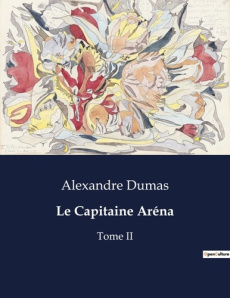 Le Capitaine Aréna. Une exploration des institutions psychiatriques et des traditions siciliennes au - Dumas Alexandre