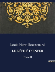 LE DÉFILÉ D'ENFER. Une expédition périlleuse au coeur de l'Afrique sauvage. - Boussenard Louis-Henri