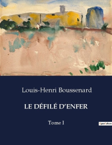 LE DÉFILÉ D'ENFER. Une odyssée périlleuse au coeur de l'Afrique sauvage. - Boussenard Louis-Henri