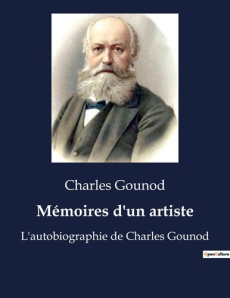 Mémoires d'un artiste - Gounod Charles