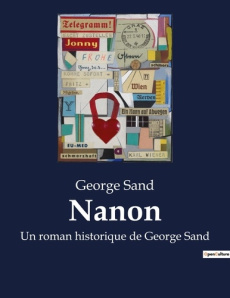 Nanon. Chronique d'une enfance paysanne au crépuscule de l'Ancien Régime - Sand George
