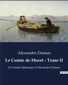 Le Comte de Moret Tome 2 - Dumas Alexandre