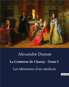 La Comtesse de Charny Tome 1 - Dumas Alexandre