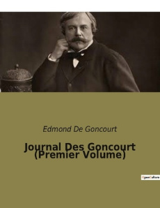 Journal Des Goncourt. Tome 1 - Goncourt Edmond de