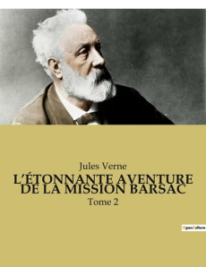 L'ÉTONNANTE AVENTURE DE LA MISSION BARSAC. Tome 2 - Verne Jules