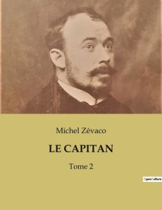 Le capitan. Tome 2 - Zévaco Michel
