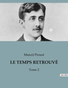 LE TEMPS RETROUVÉ. Tome 2 - Proust Marcel