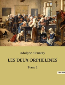 Les deux orphelines. Tome 2 - D'Ennery Adolphe