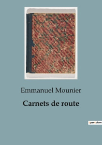 Carnets de route - Mounier Emmanuel
