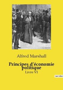 Principes d’économie politique. Livre VI - Marshall Alfred