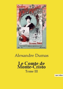 Le Comte de Monte-Cristo. Tome III - Dumas Alexandre