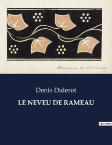 Le neveu de rameau. Dialogue philosophique et satirique sur la société et le génie - Diderot Denis