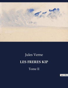 Les freres kip. Tome II - Verne Jules