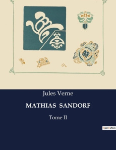 Mathias sandorf. Les intrigues de Ragusa: amour, trahison et vengeance - Verne Jules
