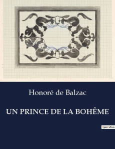 UN PRINCE DE LA BOHÊME. . - De Balzac honoré