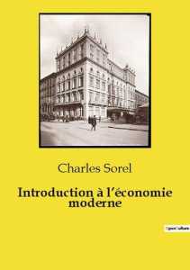 Introduction à l'économie moderne - Sorel Charles