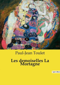Les demoiselles La Mortagne - Toulet Paul-Jean