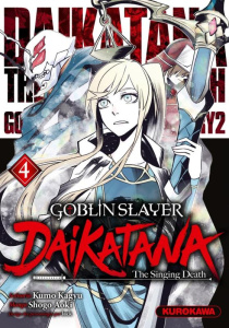 Goblin Slayer : Daikatana Tome 4 - Kagyu Kumo ; Aoki Shogo ; Nabhan Fabien