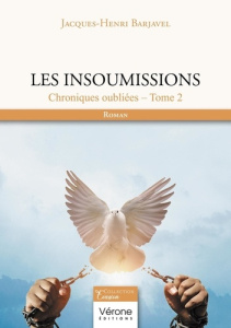 Chroniques oubliées Tome 2 : Les insoumissions - Barjavel Jacques-Henri
