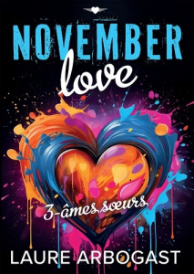November Love Tome 3 : Ames soeurs - Arbogast Laure