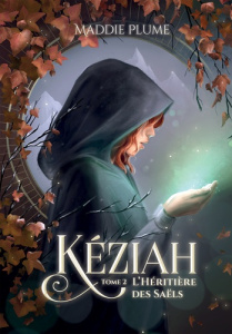 Kéziah Tome 2 : L'Héritière des Saëls - Plume Maddie