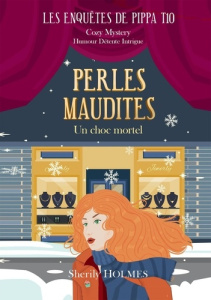 Les enquêtes de Pippa Tome 10 : Perles maudites. Un choc mortel - Holmes Sherily