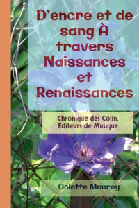 D’encre et de sang à travers naissances et renaissances. Chronique des Colin, éditeurs de musique - Mourey Colette