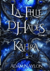La fille d'Hadès. Tome 1, Kahra - Aylon Adam N.