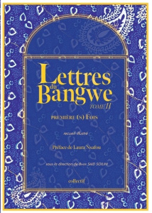 Lettres du Bangwe. Tome 2, Première(s) fois - Saïd Soilihi Biheri ; Nsafou Laura
