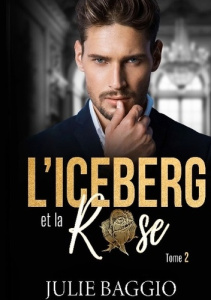 L'Iceberg et la Rose Tome 2 - Baggio Julie