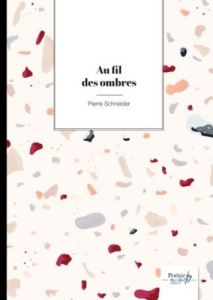 Au fil des ombres - Pierre Schneider