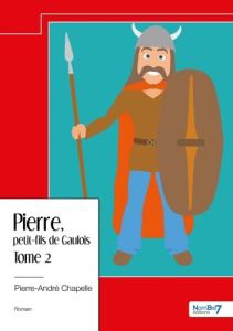 Pierre, petit-fils de Gaulois - tome 2 - Chapelle Pierre-André